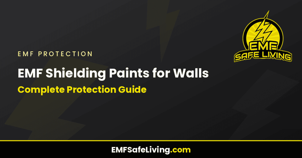 EMF Shielding Paints for Walls: Complete Protection Guide