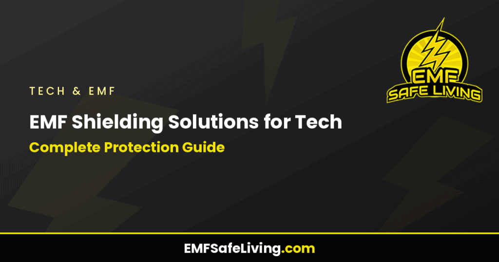 EMF Shielding Solutions for Tech: Complete Protection Guide