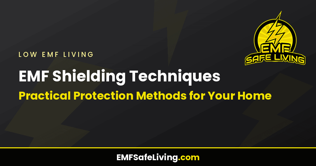 Read more about the article EMF Shielding Techniques: Practical Protection Methods for Your Home