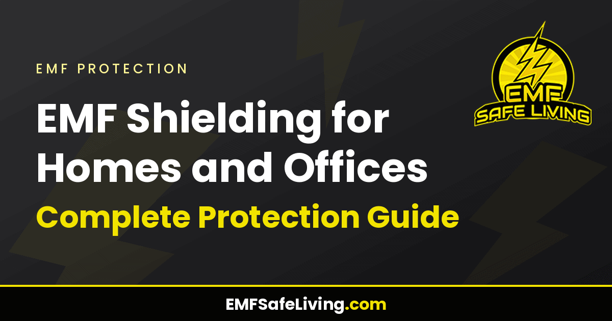 Read more about the article EMF Shielding for Homes and Offices: Complete Protection Guide