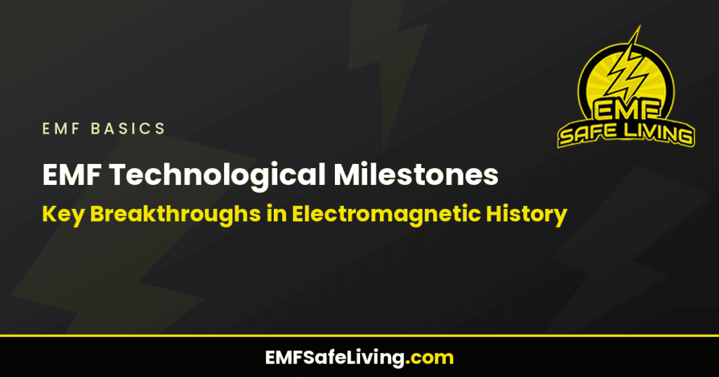 EMF Technological Milestones: Key Breakthroughs in Electromagnetic History