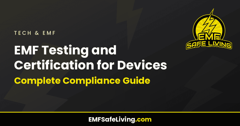 EMF Testing and Certification for Devices: Complete Compliance Guide