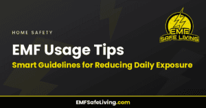 Read more about the article EMF Usage Tips: Smart Guidelines for Reducing Daily Exposure