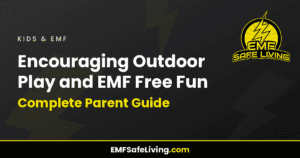 Read more about the article Encouraging Outdoor Play and EMF Free Fun: Complete Parent Guide