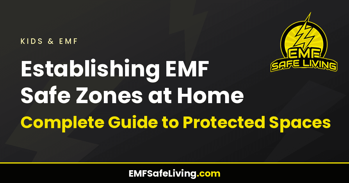 Read more about the article Establishing EMF Safe Zones at Home: Complete Guide to Protected Spaces