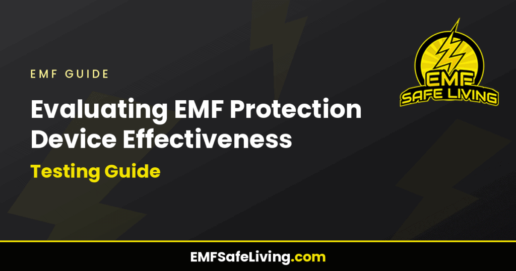 Black and yellow graphic titled "Evaluating EMF Protection Device Effectiveness Testing Guide" with EMF Safe Living logo and website URL at the bottom.