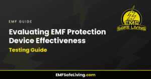 Read more about the article Evaluating EMF Protection Device Effectiveness: Testing Guide