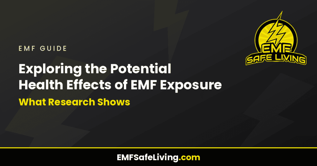 Exploring the Potential Health Effects of EMF Exposure: What Research Shows