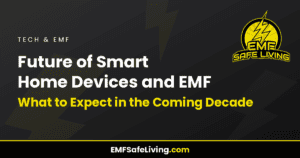 Read more about the article Future of Smart Home Devices and EMF: What to Expect in the Coming Decade