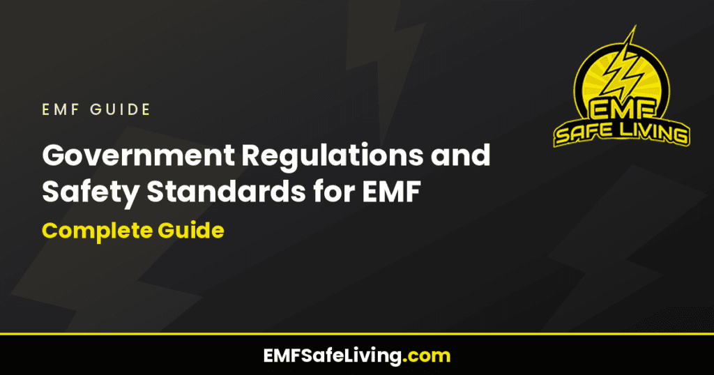 Government Regulations and Safety Standards for EMF: Complete Guide