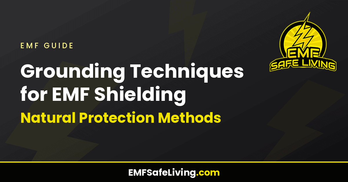 Read more about the article Grounding Techniques for EMF Shielding: Natural Protection Methods