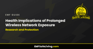 Read more about the article Health Implications of Prolonged Wireless Network Exposure: Research and Protection