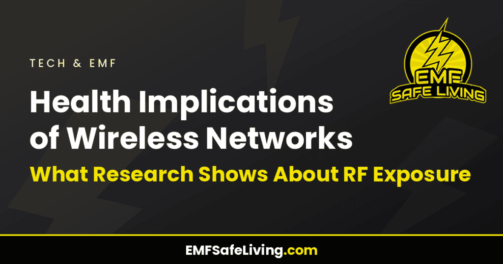 Health Implications of Wireless Networks: What Research Shows About RF Exposure