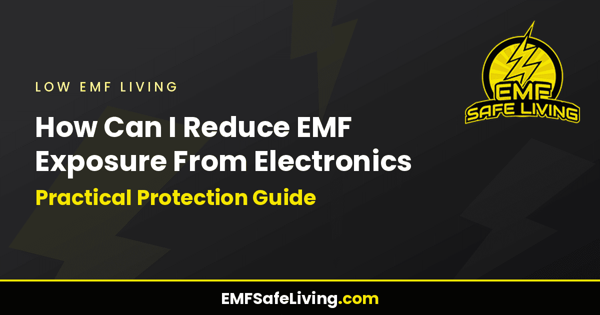 Read more about the article How Can I Reduce EMF Exposure From Electronics: Practical Protection Guide