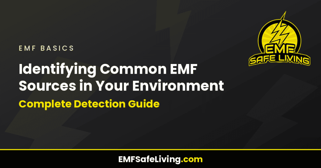 Identifying Common EMF Sources in Your Environment: Complete Detection Guide