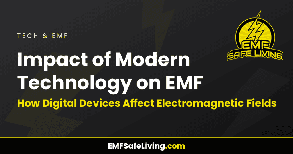 Impact of Modern Technology on EMF: How Digital Devices Affect Electromagnetic Fields