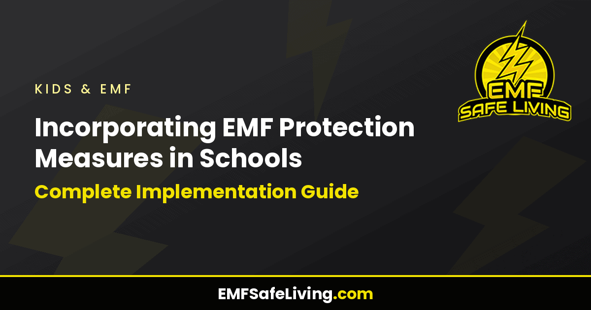 Read more about the article Incorporating EMF Protection Measures in Schools: Complete Implementation Guide
