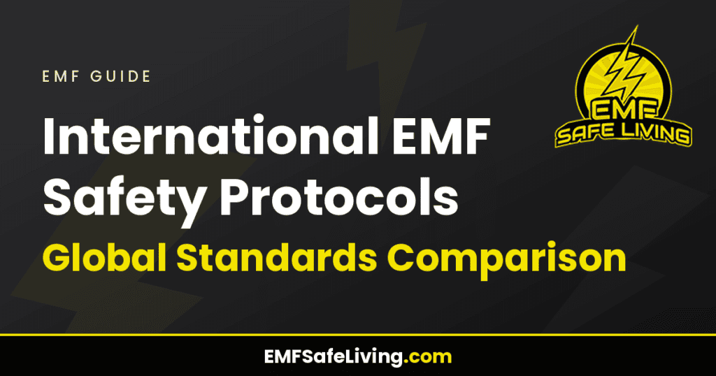 International EMF Safety Protocols: Global Standards Comparison