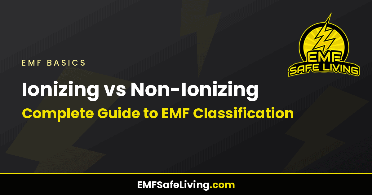 Read more about the article Ionizing vs Non-Ionizing: Complete Guide to EMF Classification