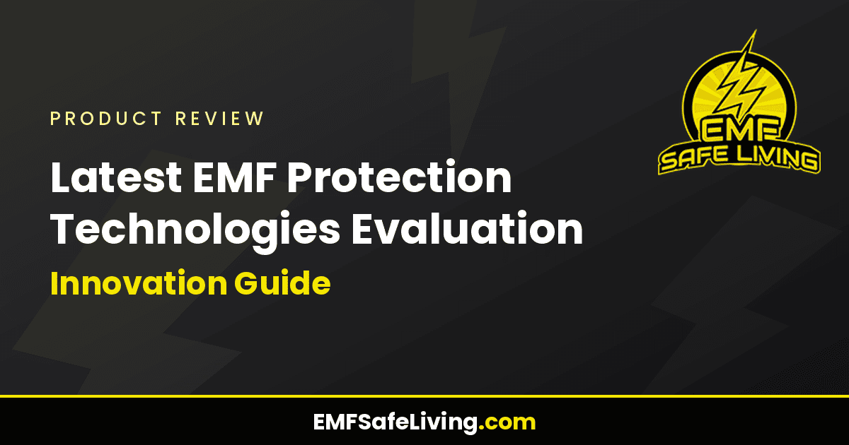Read more about the article Latest EMF Protection Technologies Evaluation: Innovation Guide