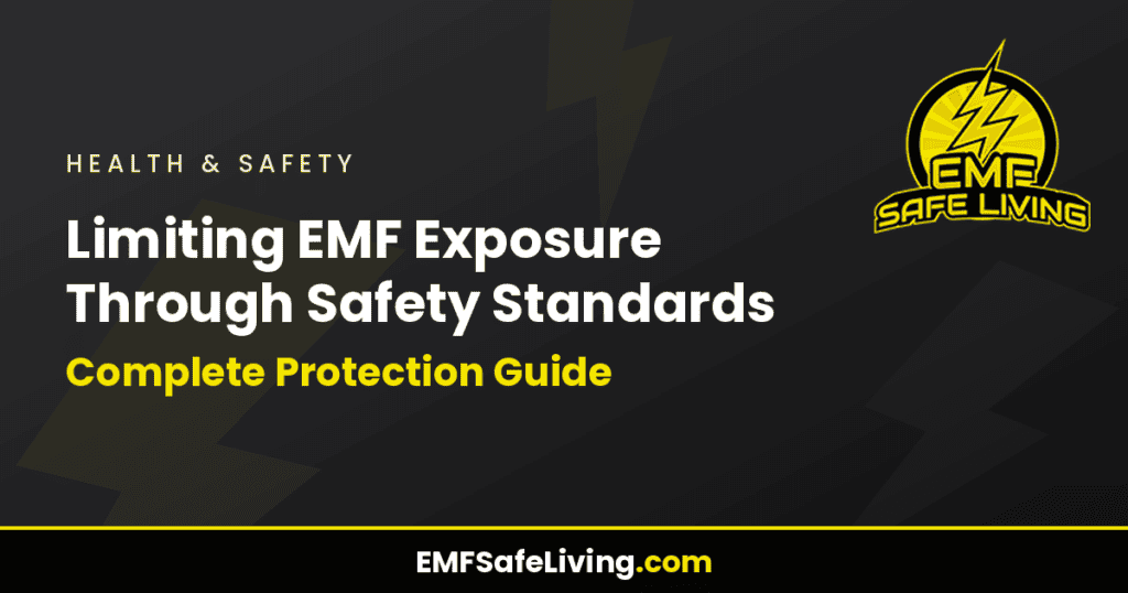Limiting EMF Exposure Through Safety Standards: Complete Protection Guide