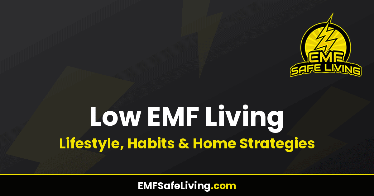 Read more about the article Low EMF Living: Lifestyle, Habits & Home Strategies