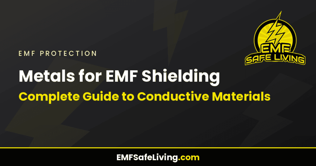 Metals for EMF Shielding: Complete Guide to Conductive Materials