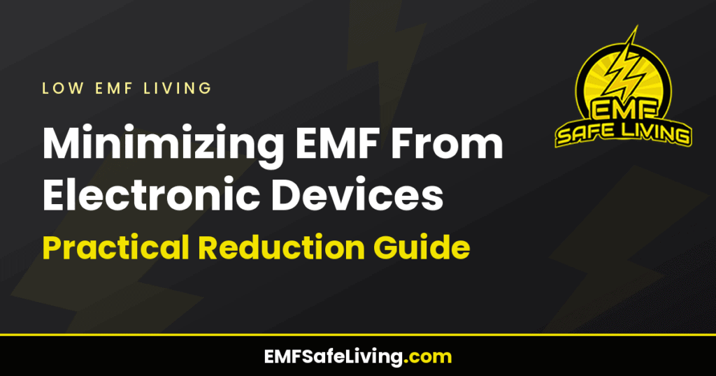 Minimizing EMF From Electronic Devices: Practical Reduction Guide