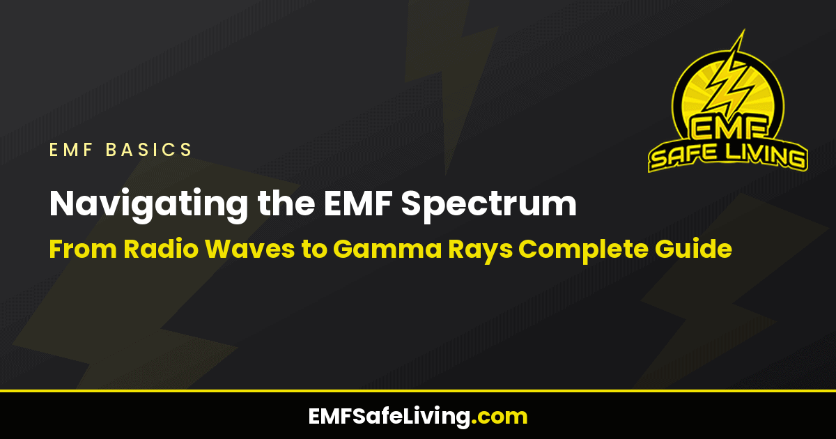Read more about the article Navigating the EMF Spectrum: From Radio Waves to Gamma Rays Complete Guide