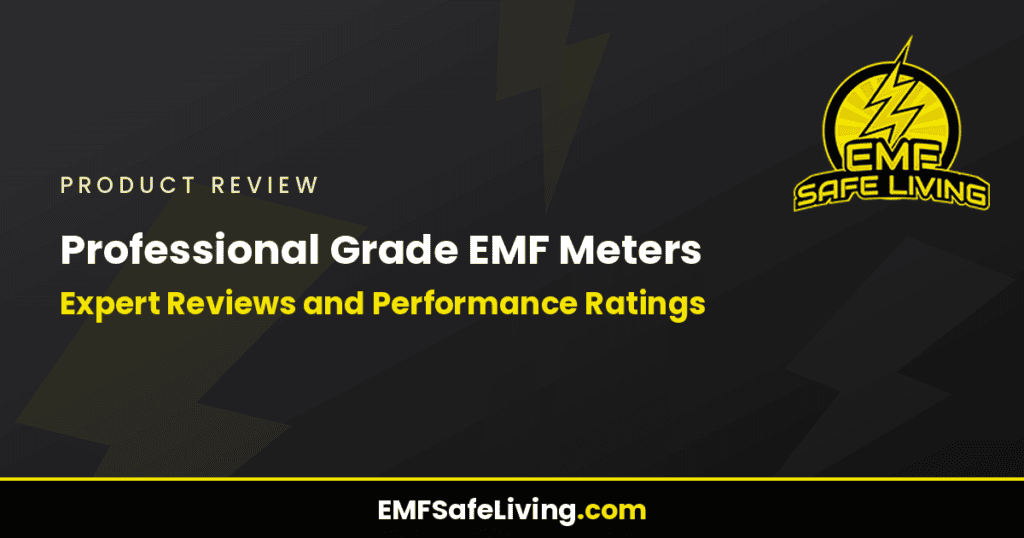 Professional Grade EMF Meters: Expert Reviews and Performance Ratings