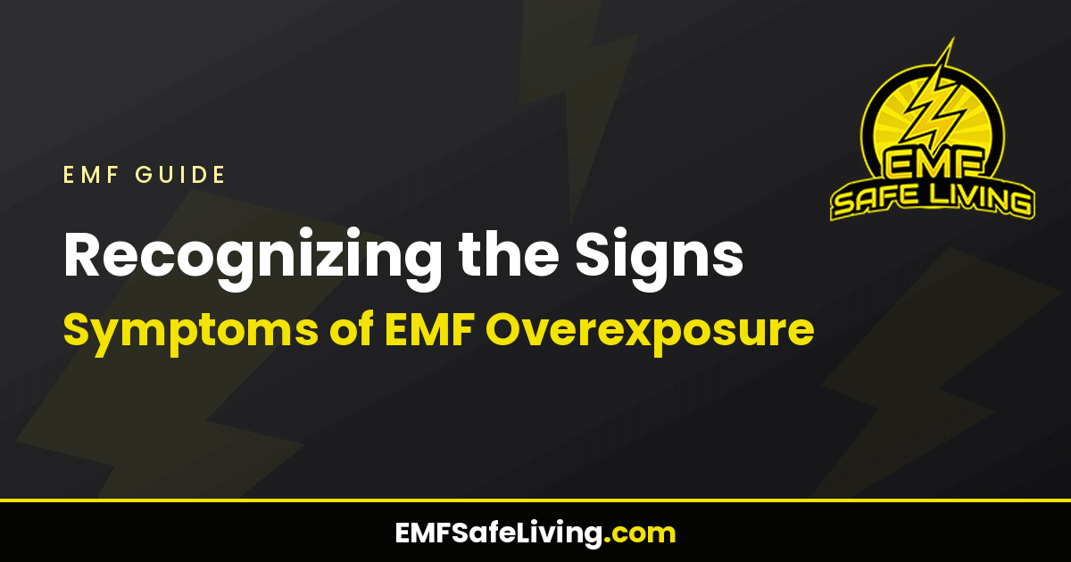 Read more about the article Recognizing the Signs: Symptoms of EMF Overexposure