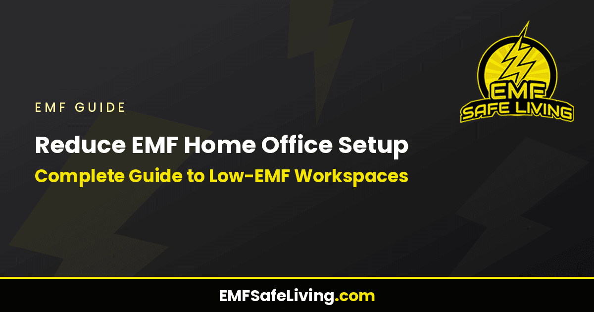 Read more about the article Reduce EMF Home Office Setup: Complete Guide to Low-EMF Workspaces