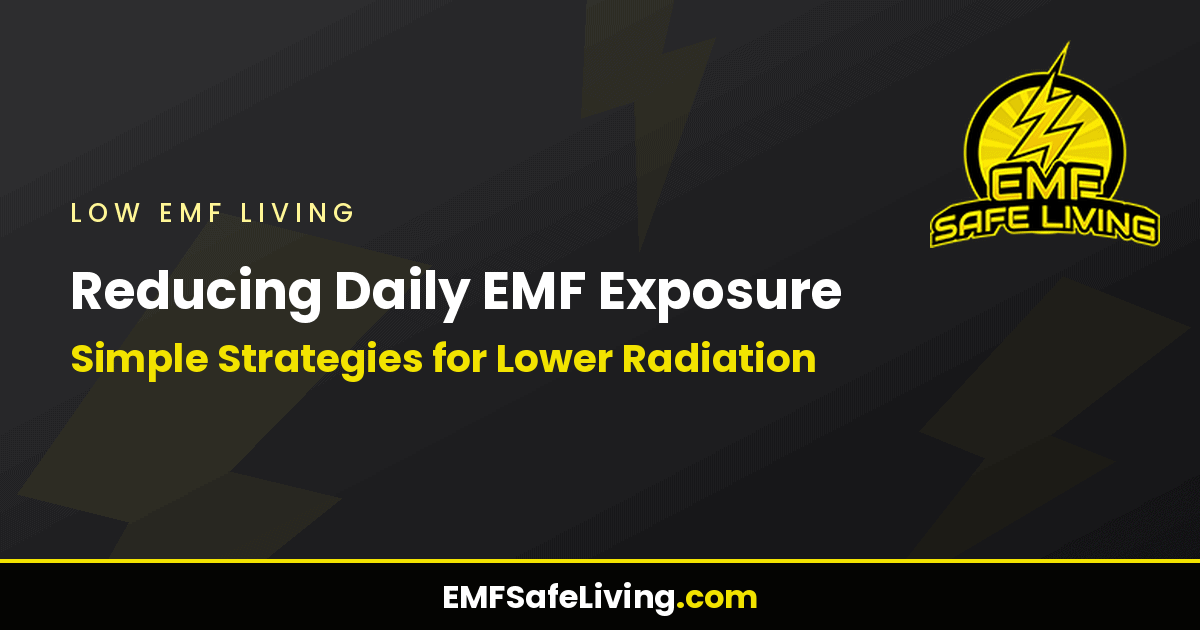 Read more about the article Reducing Daily EMF Exposure: Simple Strategies for Lower Radiation