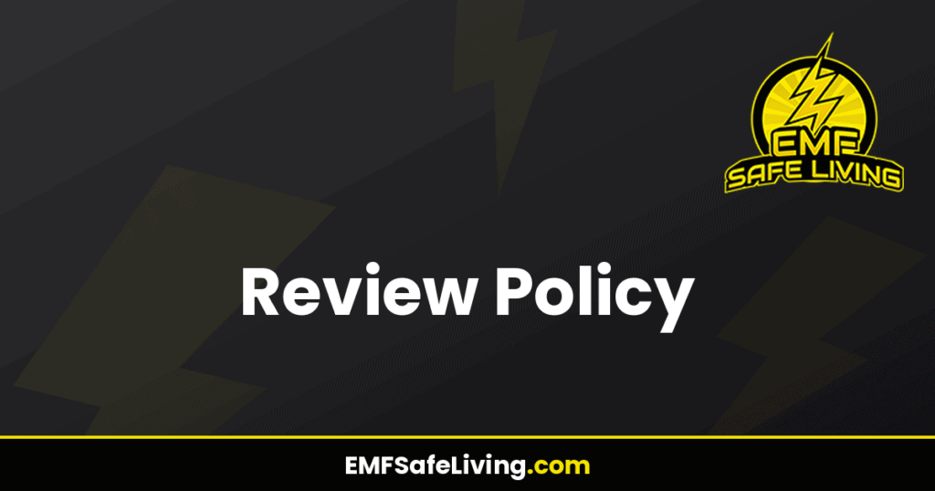 Review Policy - EMF Safe Living