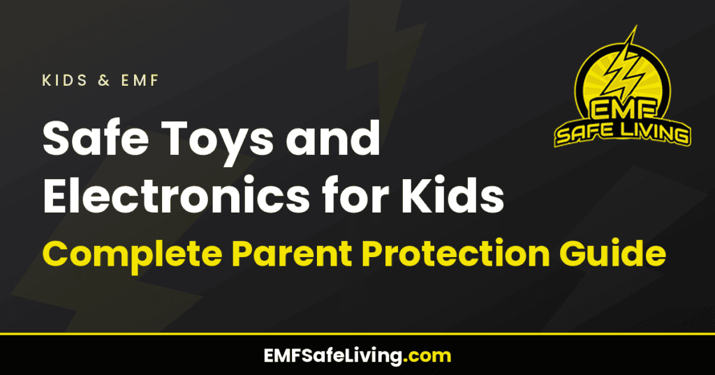 Safe Toys and Electronics for Kids: Complete Parent Protection Guide