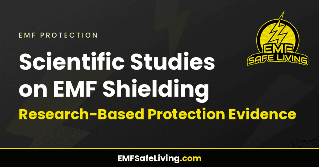 Scientific Studies on EMF Shielding: Research-Based Protection Evidence
