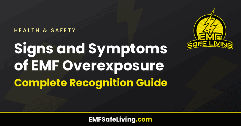 Signs and Symptoms of EMF Overexposure: Complete Recognition Guide
