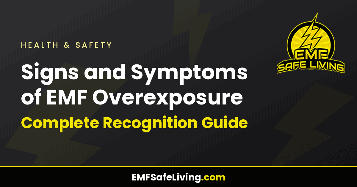 Read more about the article Signs and Symptoms of EMF Overexposure: Complete Recognition Guide
