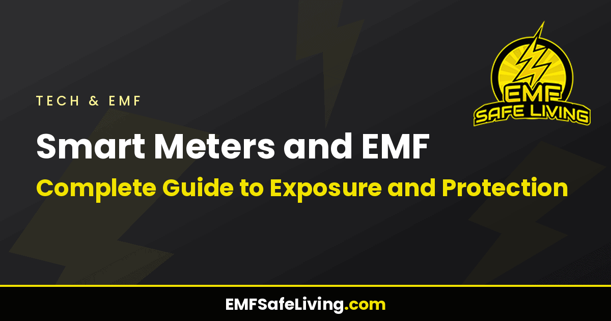 Read more about the article Smart Meters and EMF: Complete Guide to Exposure and Protection