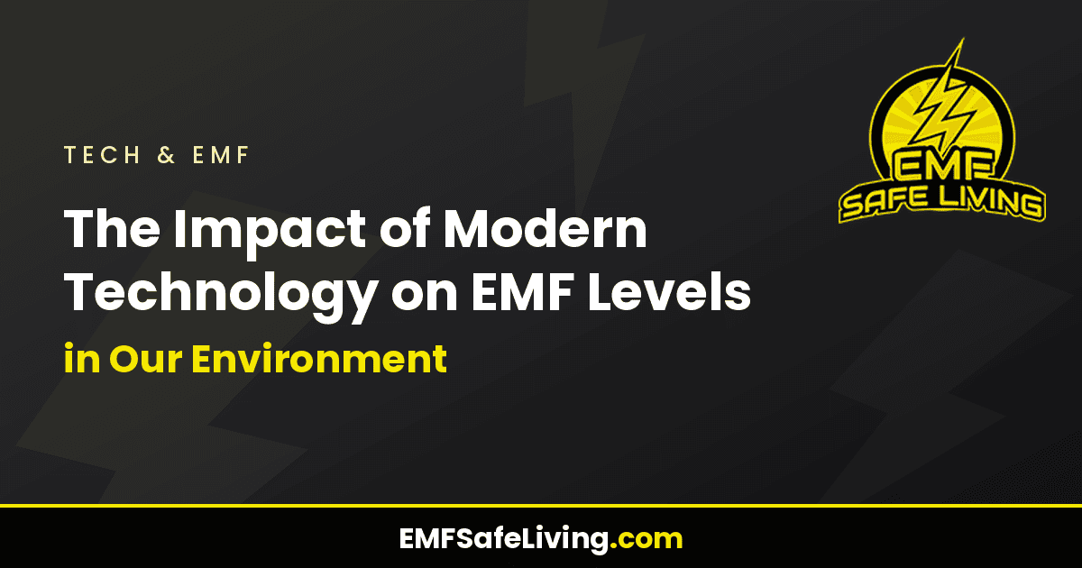 Read more about the article The Impact of Modern Technology on EMF Levels in Our Environment