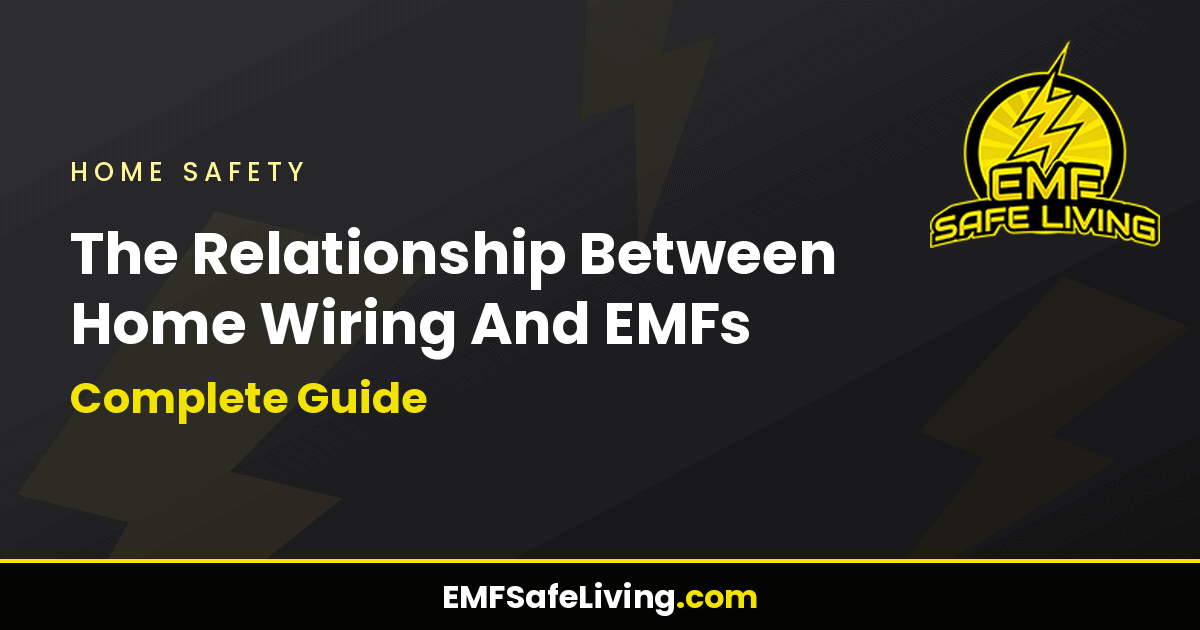 Read more about the article The Relationship Between Home Wiring And EMFs: Complete Guide