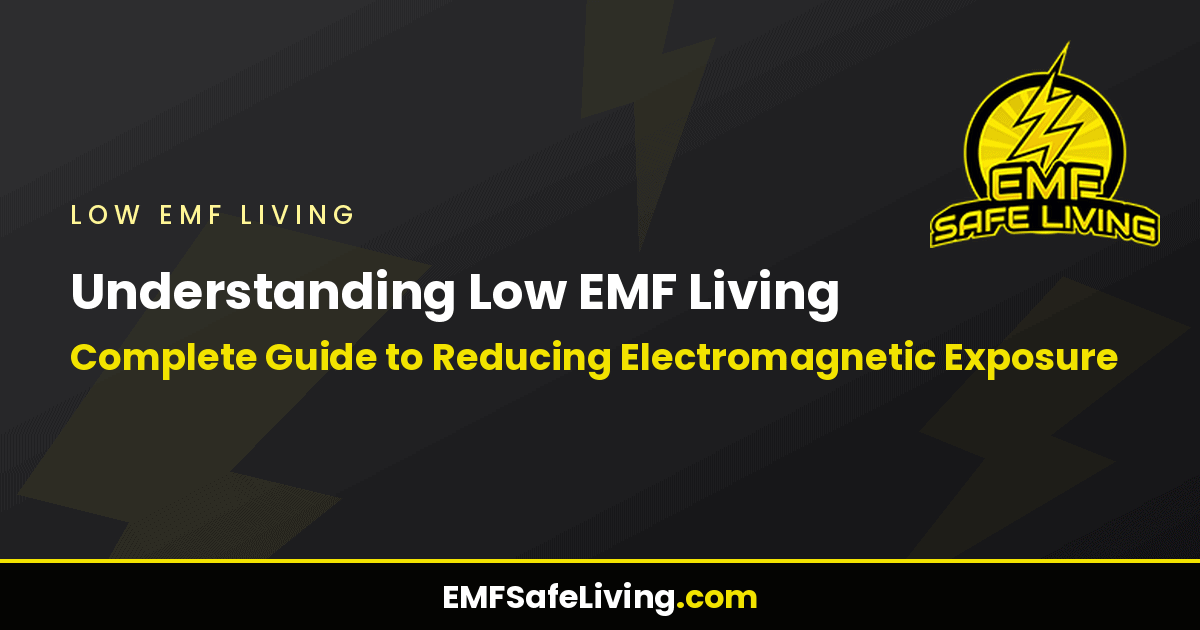 Read more about the article Understanding Low EMF Living: Complete Guide to Reducing Electromagnetic Exposure