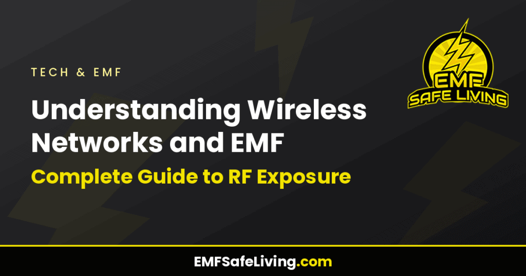 Understanding Wireless Networks and EMF: Complete Guide to RF Exposure