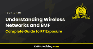 Read more about the article Understanding Wireless Networks and EMF: Complete Guide to RF Exposure