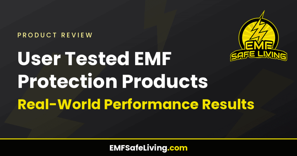 User Tested EMF Protection Products: Real-World Performance Results