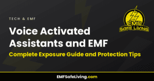 Read more about the article Voice Activated Assistants and EMF: Complete Exposure Guide and Protection Tips