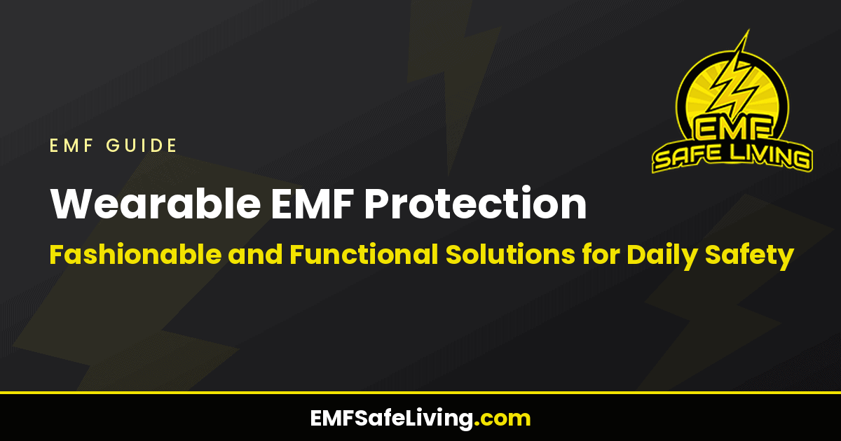 Read more about the article Wearable EMF Protection: Fashionable and Functional Solutions for Daily Safety