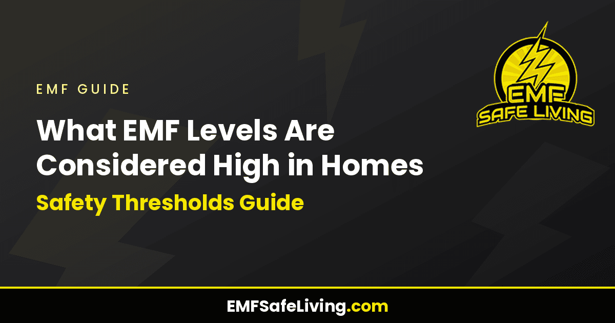 Read more about the article What EMF Levels Are Considered High in Homes: Safety Thresholds Guide