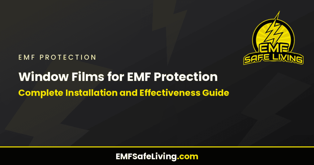 Window Films for EMF Protection: Complete Installation and Effectiveness Guide