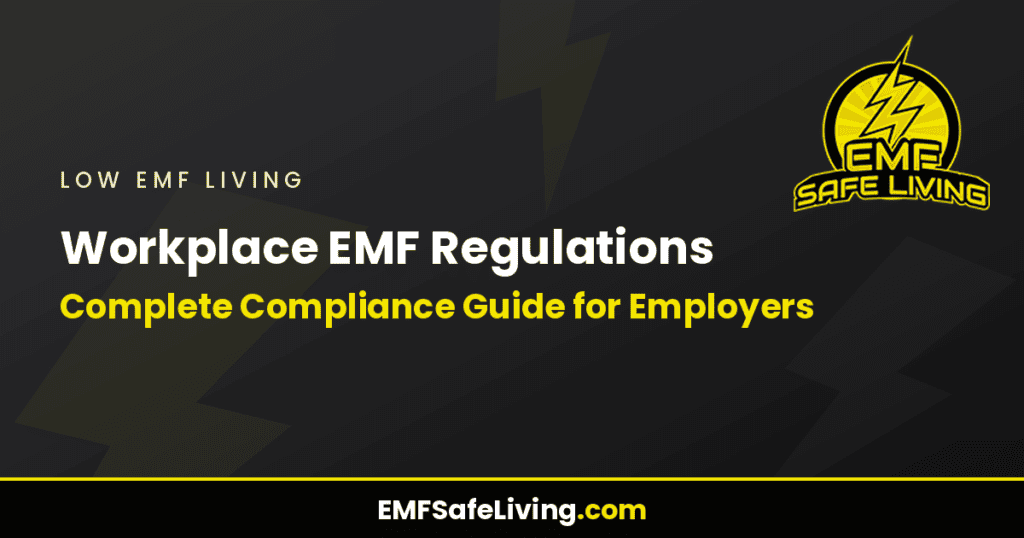 Workplace EMF Regulations: Complete Compliance Guide for Employers